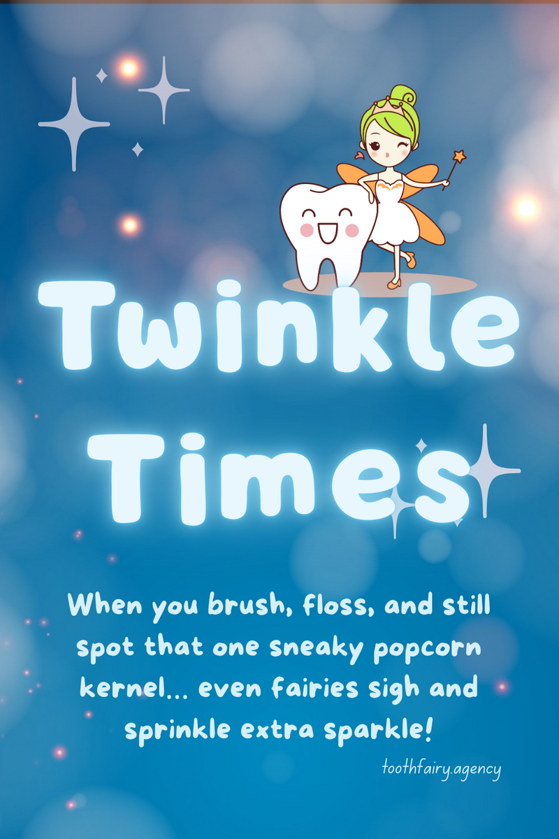 A smiling tooth stands next to a fairy holding a wand, with blue sparkling background. Large text reads Twinkle Times. Below, smaller text encourages brushing for a #FairyTaleMoments, fairy-approved smile.