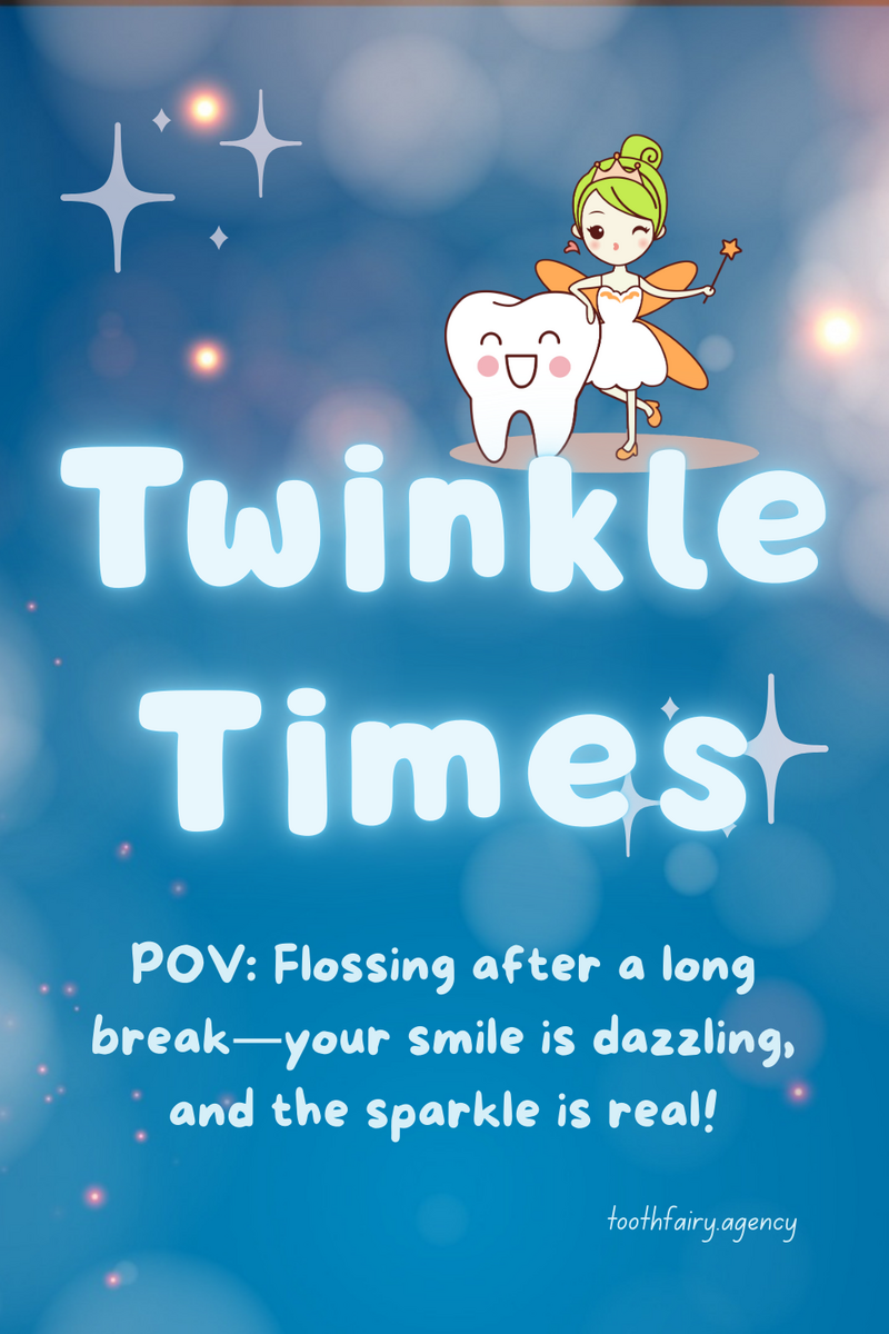 A smiling tooth stands next to a fairy holding a wand, with blue sparkling background. Large text reads Twinkle Times. Below, smaller text encourages brushing for a #FairyTaleMoments, fairy-approved smile.