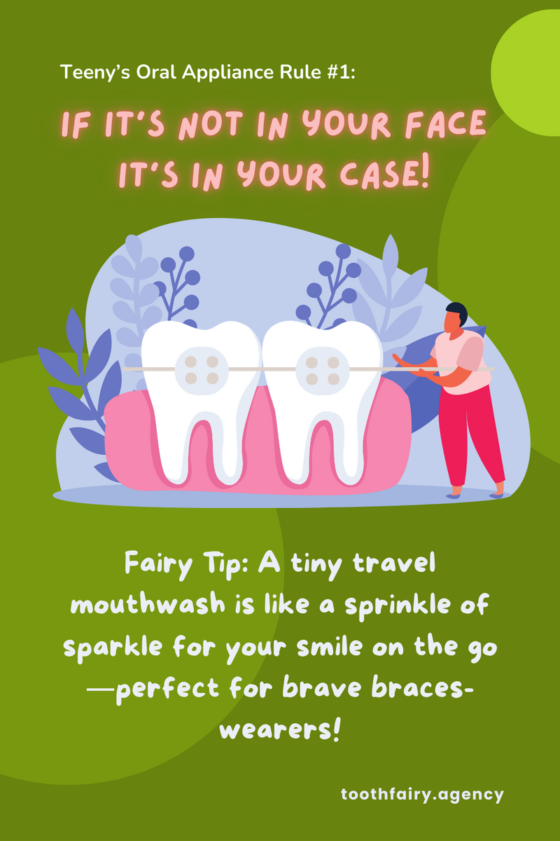 Illustration of a person holding a large dental retainer next to two oversized teeth, with the text Teeny’s Oral Appliance Rule #1 If it's not in your face, it's in your case! #GrowingUpSmiles.